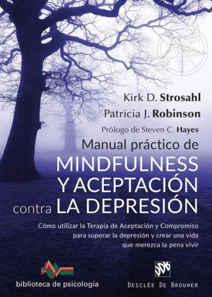 Produktbild: Manual pr&aacute;ctico de mindfulness y aceptaci&oacute;n contra la depresi&oacute;n : c&oacute;mo utilizar la terapia de aceptaci&oacute;n y compromiso para superar la depresi&oacute;n y crea