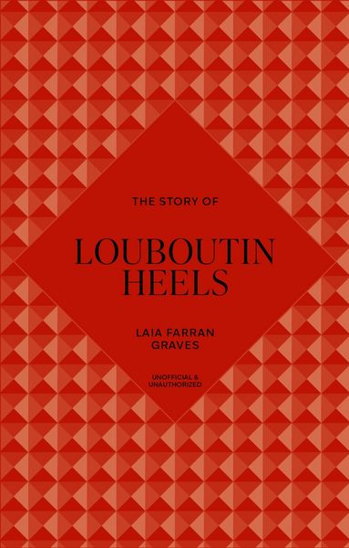 Produktbild: The Story of Louboutin Heels