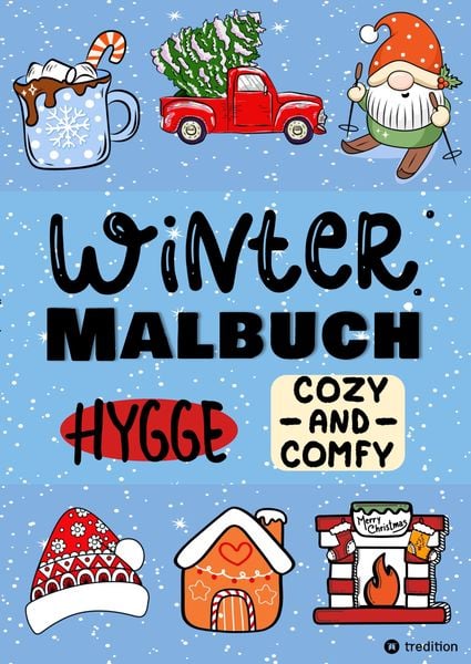 Malbuch für Winter - Hygge Cozy and Comfy Cute - Malbuch für Mädchen Weihnachten