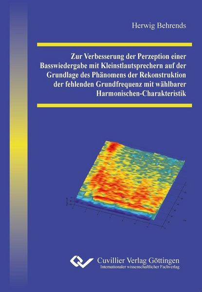 Produktbild: Zur Verbesserung der Perzeption einer Basswiedergabe mit Kleinstlautsprechern auf der Grundlage des Ph&auml;nomens der Rekonstruktion der fehlenden Grundfr