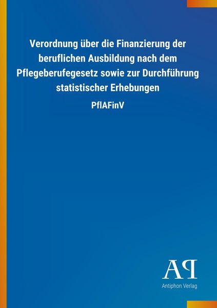 Verordnung über die Finanzierung der beruflichen Ausbildung nach dem Pflegeberufegesetz sowie zur Durchführung statistischer Erhebungen, Taschenbuch