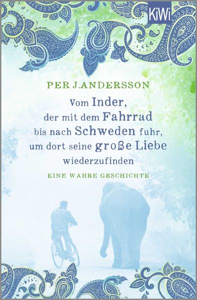 Produktbild: Vom Inder, der mit dem Fahrrad bis nach Schweden fuhr um dort seine gro&szlig;e Liebe wiederzufinden