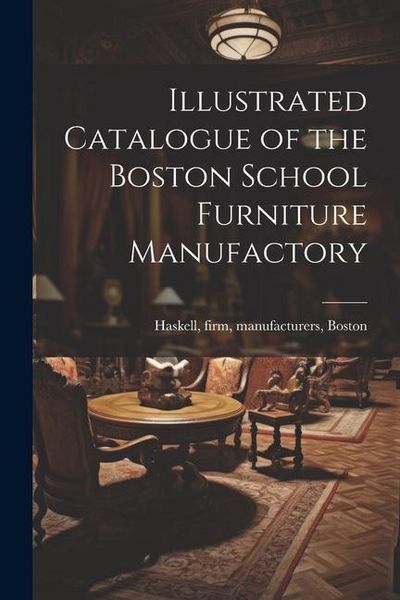 Produktbild: Illustrated Catalogue of the Boston School Furniture Manufactory