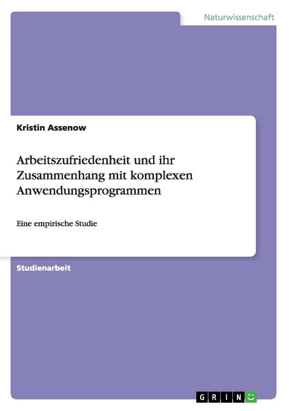Produktbild: Arbeitszufriedenheit und ihr Zusammenhang mit komplexen Anwendungsprogrammen