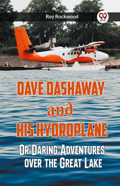Produktbild: Dave Dashaway And His Hydroplane Or Daring Adventures Over The Great Lake