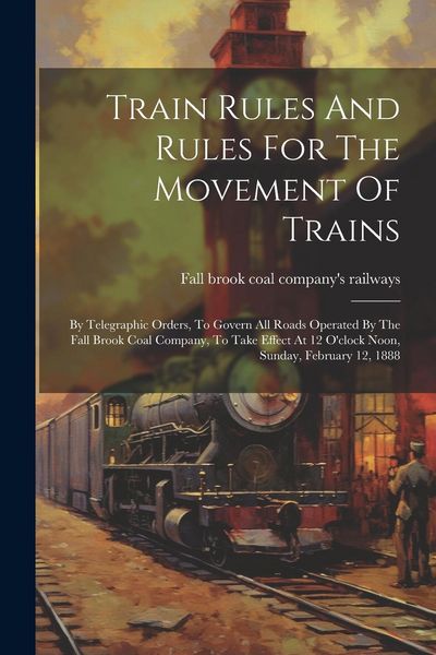 Produktbild: Train Rules And Rules For The Movement Of Trains