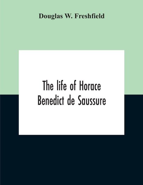 Produktbild: The Life Of Horace Benedict De Saussure