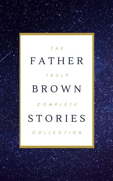 Produktbild: Father Brown (Complete Collection): 53 Murder Mysteries: The Scandal of Father Brown, The Donnington Affair & The Mask of Midas...