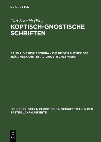 Produktbild: Die Pistis Sophia &ndash; Die beiden B&uuml;cher des Je&ucirc;. Unbekanntes Altgnostisches Werk