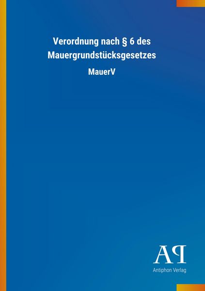 Produktbild: Verordnung nach &sect; 6 des Mauergrundst&uuml;cksgesetzes