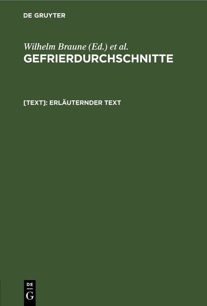 Gefrierdurchschnitte / Erläuternder Text, Gebundene Ausgabe von , De Gruyter, 978-3-11-266393-6