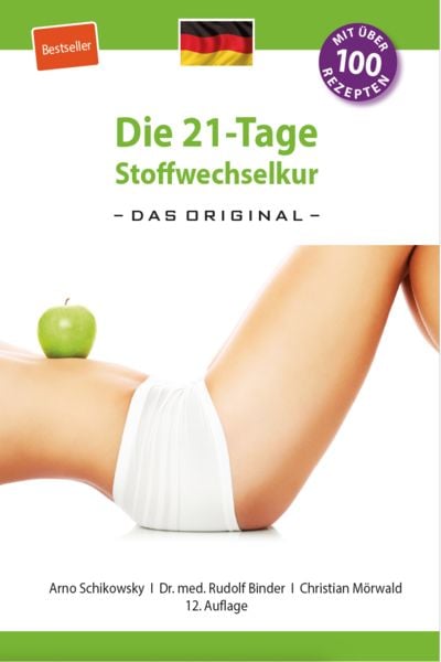 Die 21-Tage Stoffwechselkur - das Original-, Taschenbuch von Arno Schikowsky,med. Rudolf Binder,Christian Mörwald, Schikowsky, 978-3-9817004-0-4