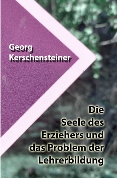 Produktbild: Die Seele des Erziehers und das Problem der Lehrerbildung
