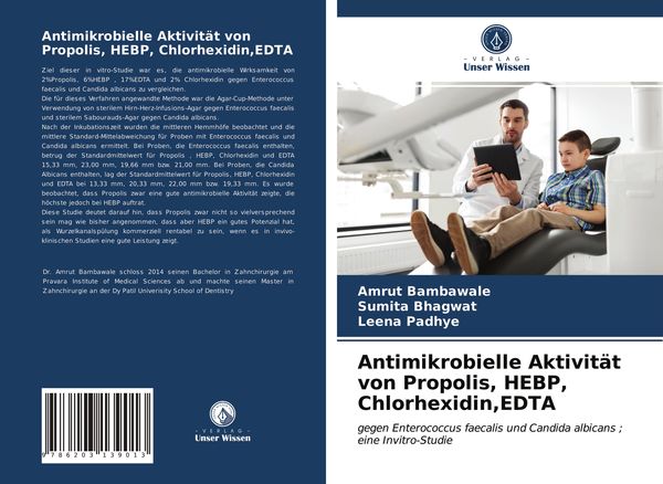 Antimikrobielle Aktivität von Propolis, HEBP, Chlorhexidin,EDTA, Taschenbuch von Amrut Bambawale , Sumita Bhagwat , Leena Padhye, Verlag Unser Wissen,