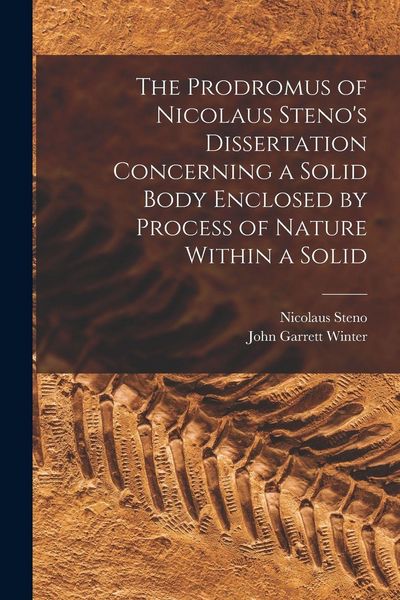 Produktbild: The Prodromus of Nicolaus Steno's Dissertation Concerning a Solid Body Enclosed by Process of Nature Within a Solid