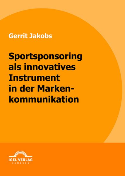 Produktbild: Sportsponsoring als innovatives Instrument in der Markenkommunikation