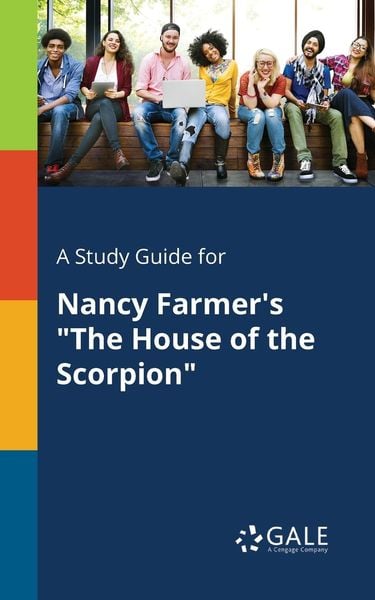 A Study Guide for Nancy Farmer's 'The House of the Scorpion'