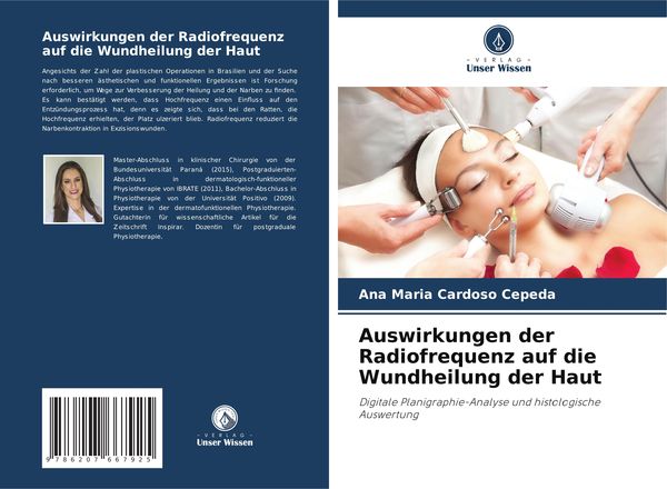 Auswirkungen der Radiofrequenz auf die Wundheilung der Haut, Taschenbuch von Ana Maria Cardoso Cepeda, Verlag Unser Wissen, 9786207667925