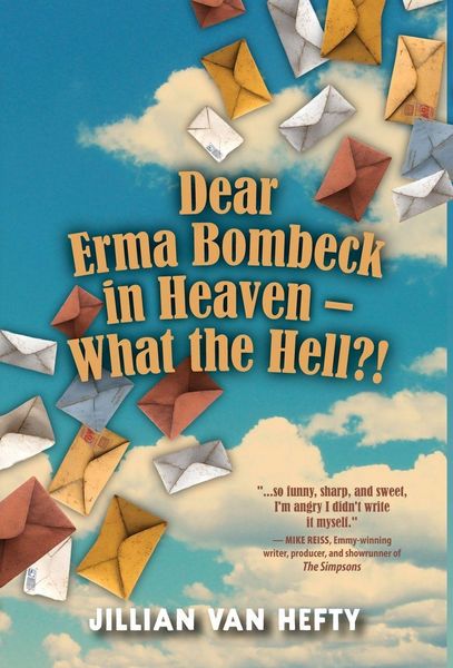 Produktbild: Dear Erma Bombeck in Heaven - What the Hell?!