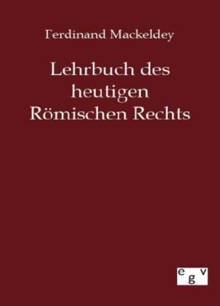 Lehrbuch des heutigen Römischen Rechts