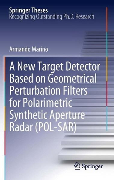Produktbild: A New Target Detector Based on Geometrical Perturbation Filters for Polarimetric Synthetic Aperture Radar (POL-SAR)