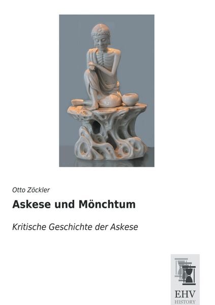 Askese und Mönchtum, Taschenbuch von Otto Zöckler, EHV-History, 9783955647483