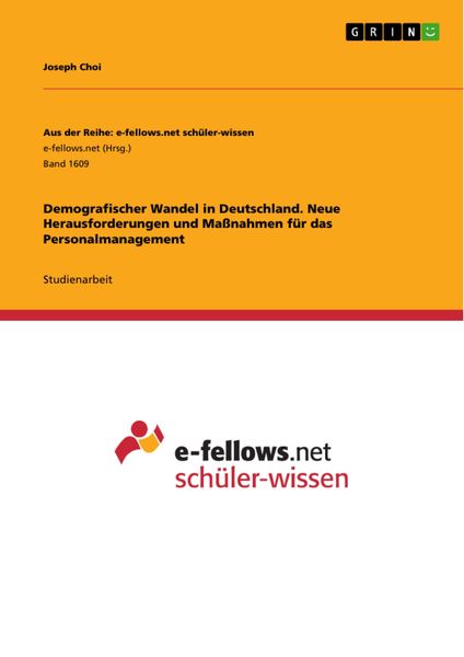 Produktbild: Demografischer Wandel in Deutschland. Neue Herausforderungen und Ma&szlig;nahmen f&uuml;r das Personalmanagement