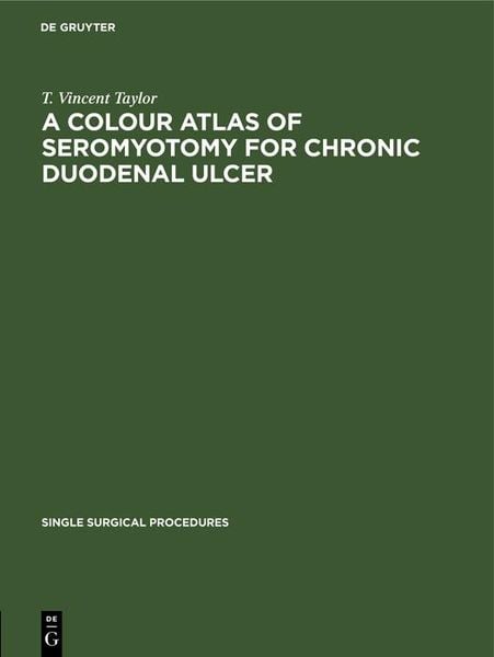 Produktbild: A Colour Atlas of Seromyotomy for Chronic Duodenal Ulcer