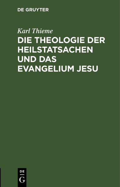 Produktbild: Die Theologie der Heilstatsachen und das Evangelium Jesu