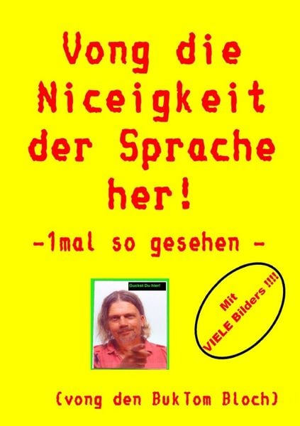 Vong die Niceigkeit der Sprache her !, Taschenbuch von M.A. Burkhard Tomm-Bub, Epubli, 9783741895814