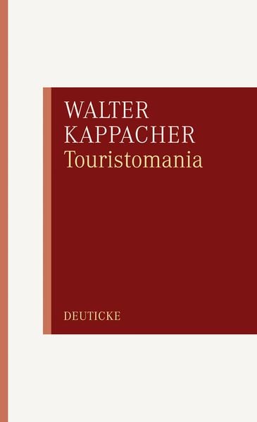 Produktbild: Touristomania oder die Fiktion vom aufrechten Gang