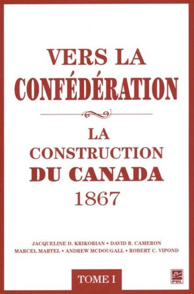 Produktbild: Vers la confederation : La construction du Canada 1867 01