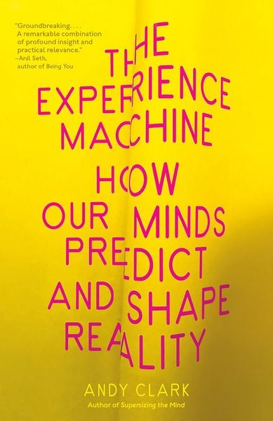 The Experience Machine, Taschenbuch von Andy Clark, Random House N.Y., 9780525567257