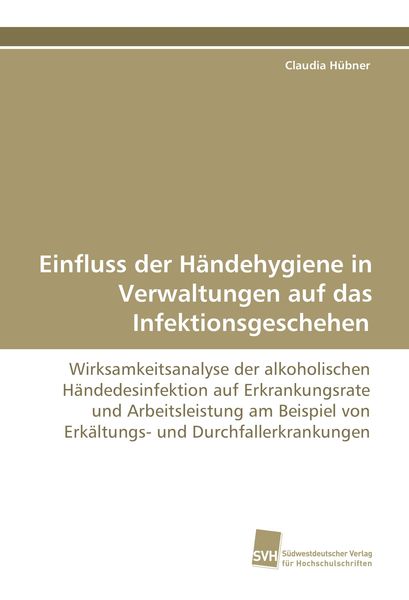 Produktbild: Einfluss der H&auml;ndehygiene in Verwaltungen auf das Infektionsgeschehen