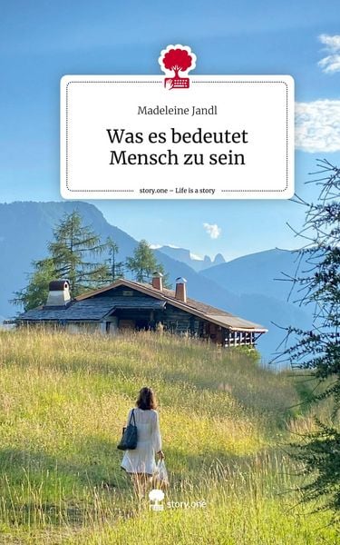 Produktbild: Was es bedeutet Mensch zu sein. Life is a Story - story.one