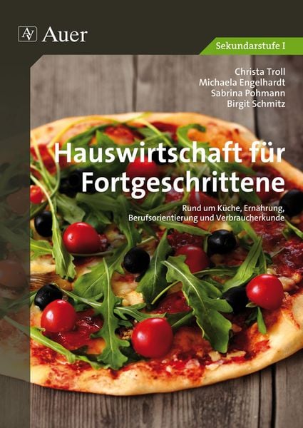 Hauswirtschaft für Fortgeschrittene, Paperback von C. Troll,M. Engelhardt,S. Pohmann,B. Schmitz, Auer Verlag in der AAP Lehrerwelt GmbH