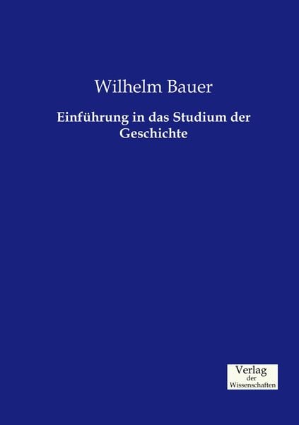 Produktbild: Einf&uuml;hrung in das Studium der Geschichte