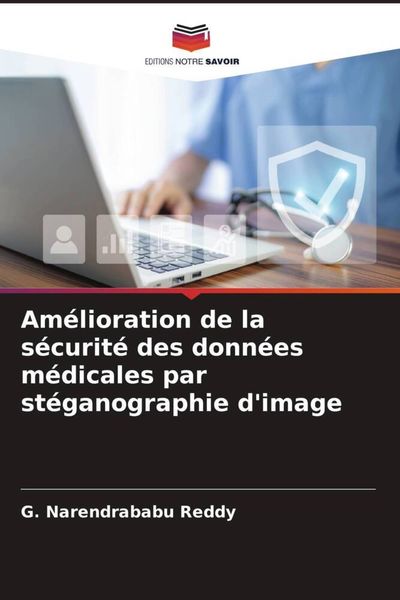 Produktbild: Am&eacute;lioration de la s&eacute;curit&eacute; des donn&eacute;es m&eacute;dicales par st&eacute;ganographie d'image