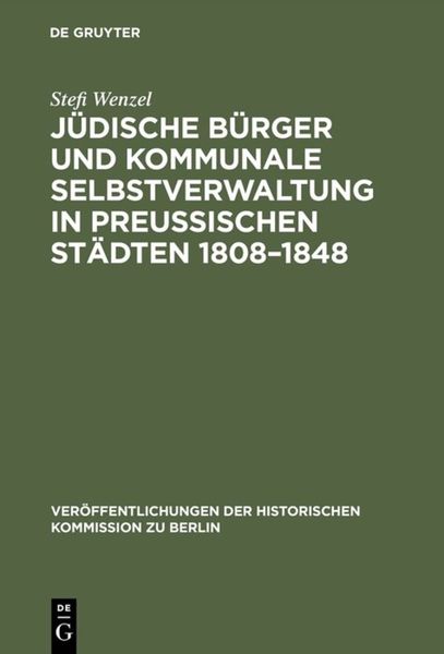 Produktbild: J&uuml;dische B&uuml;rger und kommunale Selbstverwaltung in preu&szlig;ischen St&auml;dten 1808&ndash;1848