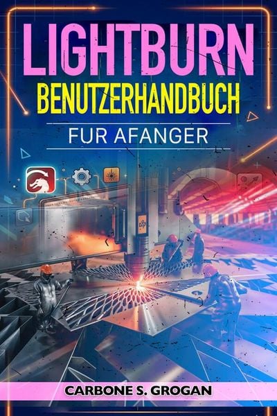 Produktbild: Lightburn Benutzerhandbuch f&uuml;r Anf&auml;nger