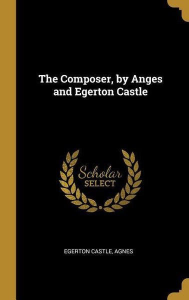 Produktbild: The Composer, by Anges and Egerton Castle