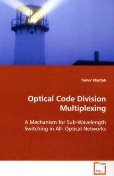 Khattab, T: Optical Code Division Multiplexing, Taschenbuch von Tamer Khattab, VDM, 9783639093216