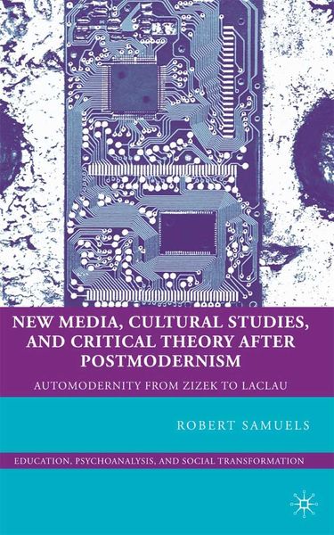 Produktbild: New Media, Cultural Studies, and Critical Theory after Postmodernism