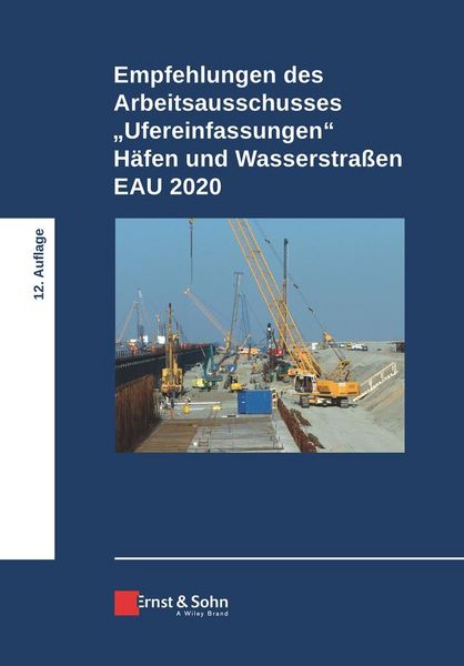 Produktbild: Empfehlungen des Arbeitsausschusses "Ufereinfassungen" H&auml;fen und Wasserstra&szlig;en EAU 2020