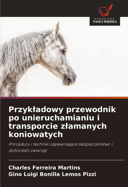 Produktbild: Przyk&iquest;adowy przewodnik po unieruchamianiu i transporcie z&iquest;amanych koniowatych