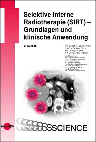 Produktbild: Selektive Interne Radiotherapie (SIRT) - Grundlagen und klinische Anwendung