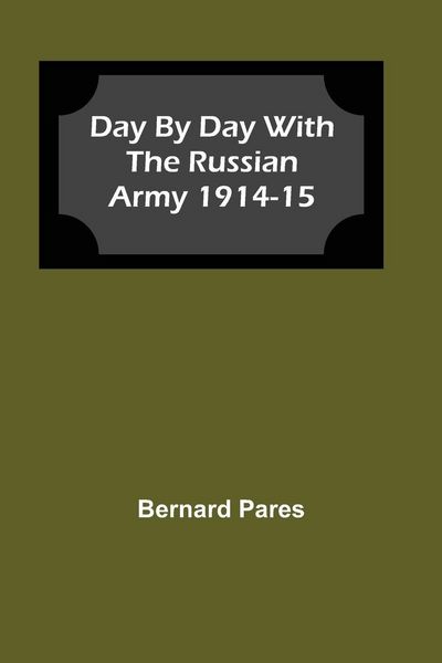 Produktbild: Day by Day With The Russian Army 1914-15