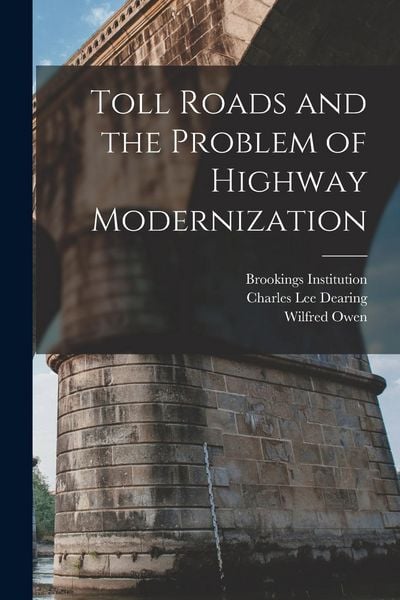 Produktbild: Toll Roads and the Problem of Highway Modernization