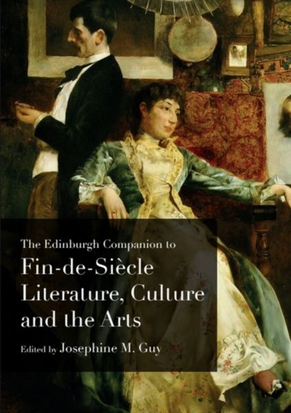 Produktbild: The Edinburgh Companion to Fin-de-Siecle Literature, Culture and the Arts