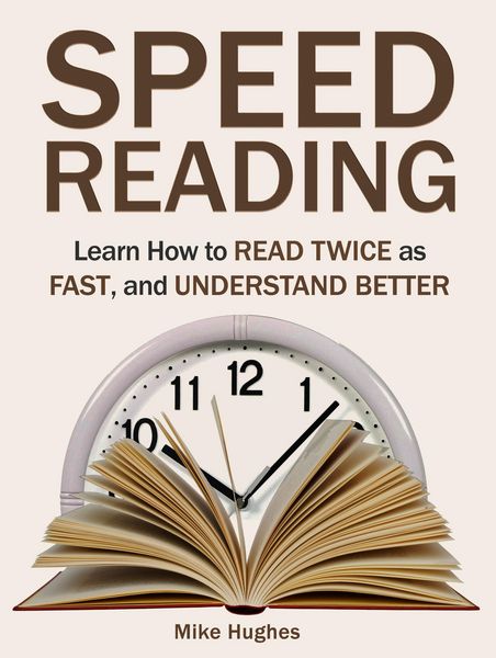Produktbild: Speed Reading: Learn How to Read Twice as Fast, and Understand Better